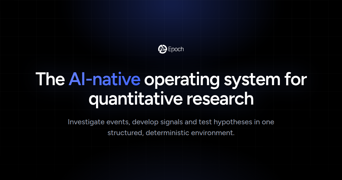 Epoch Software Epoch: The AI-native operating system for quantitative research